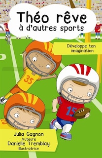 Théo rêve à d'autres sports: développe ton imagination