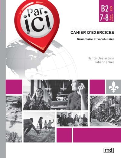 Couverture_Par ici - Cahier d'exercices, Niveau B2 / 7-8 : Grammaire et vocabulaire