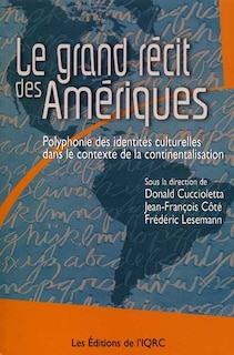 Le Grand récit des Amériques: polyphonie des identités...