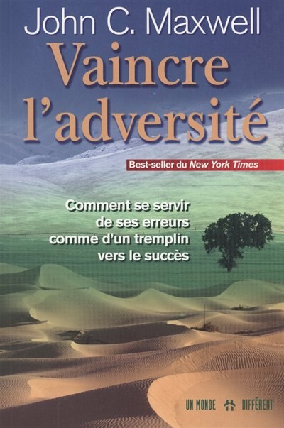 Couverture_Vaincre l'adversité : comment se servir de ses erreurs comme d'un tremplin vers le succès