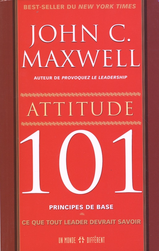 Front cover_Attitude 101, principes de base : ce que tout leader devrait savoir