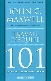Front cover_Travail d'équipe 101 : ce que tout leader devrait savoir