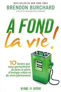 Front cover_À fond la vie ! : 10 leviers qui vous permettront de faire le plein d'énergie vitale et de vivre pleinement