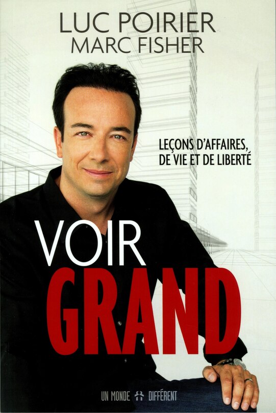 Couverture_Voir grand : leçons d'affaires, de vie et de liberté