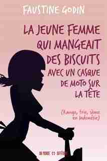 LA JEUNE FEMME QUI MANGEAIT DES BISCUITS... by FAUSTINE Godin