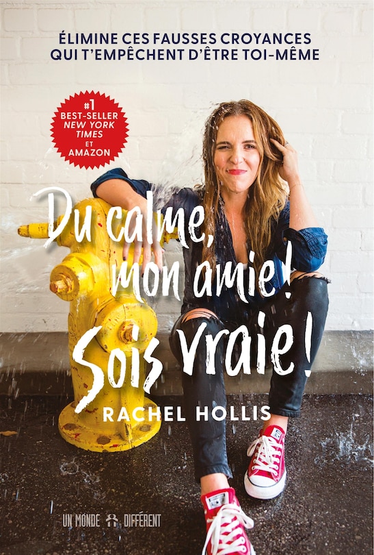 Front cover_Du calme, mon amie! Sois vraie! : élimine ces fausses croyances qui t'empêchent d'être toi-même