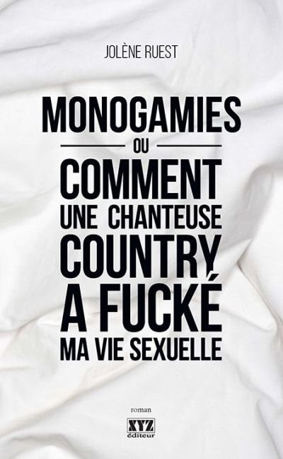 Front cover_Monogamies ou Comment une chanteuse country a fucké ma vie sexuelle