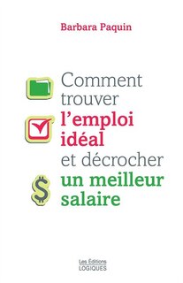 Couverture_Comment trouver l'emploi idéal et décrocher un meilleur salaire