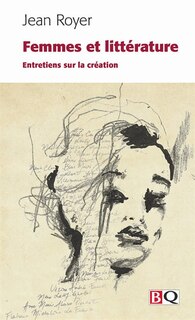 Femmes et littérature: Entretiens sur la création