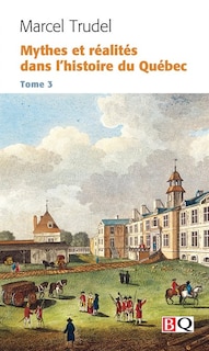 Front cover_Mythes et réalités dans l'histoire du Québec, 3