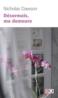 Couverture_D&eacute;sormais, ma demeure