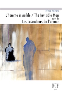 Front cover_L' homme invisible / The Invisible Man, Suivi de, Les cascadeurs de l’amour