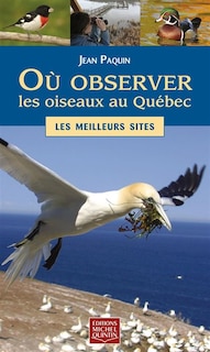 Couverture_Où observer les oiseaux au Québec : les meilleurs sites