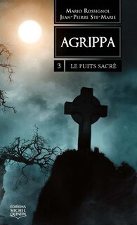 Couverture_Agrippa tome 3 le puits sacr&eacute;