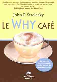 Le Why café de John P. Strelecky