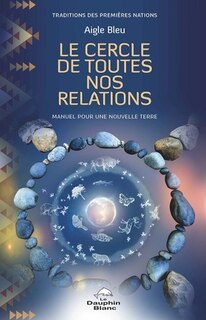 Front cover_Le cercle de toutes nos relations : manuel pour une nouvelle Terre