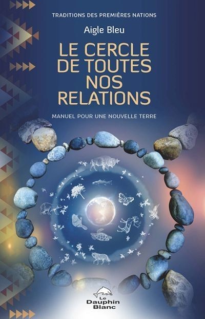 Front cover_Le cercle de toutes nos relations : manuel pour une nouvelle Terre