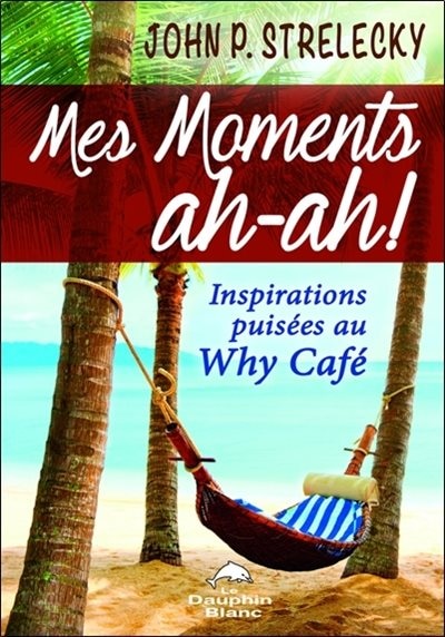 Mes moments ah-ah!: inspirations puisées au Why Café