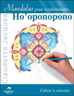 Mandalas pour expérimenter... Ho'oponopono