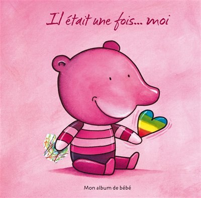 Il était une fois...moi!: Mon album de bébé