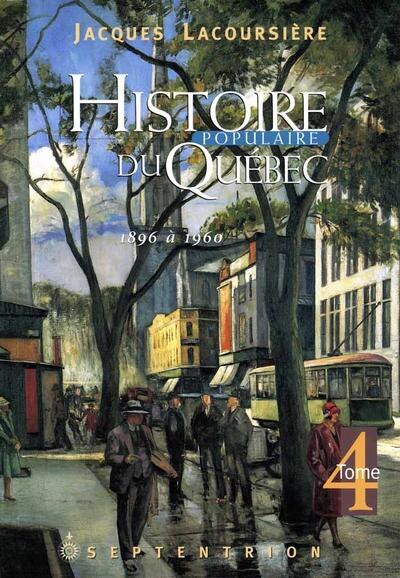 Front cover_Histoire populaire du Québec. Tome 4, 1896 à 1960