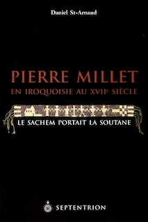 Couverture_Pierre Millet en Iroquoisie XVIIe siècle