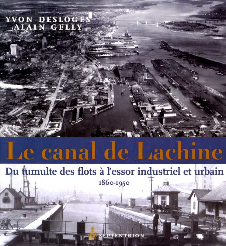 Canal de Lachine (Le): Du tumulte des flots à l'essor