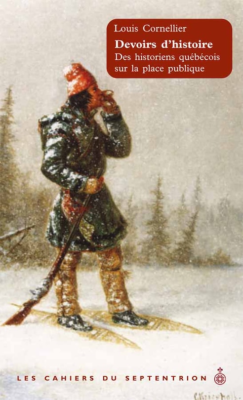 Devoirs d'histoire (Les): Des historiens québécois sur la place