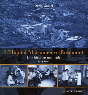 Hôpital Maisonneuve-Rosemont (L'): Une histoire médicale 1954-2004