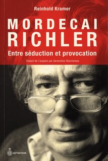 Mordecai Richler: Entre séduction et provocation