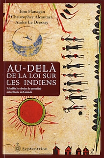 Au-delà de la loi sur les Indiens: rétablir les droits de propriété autochtone au Canada