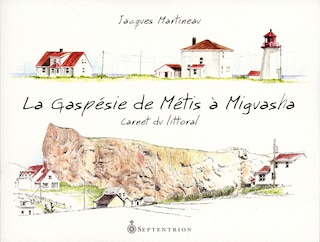 Couverture_La Gaspésie de Métis à Miguasha : carnet de littoral