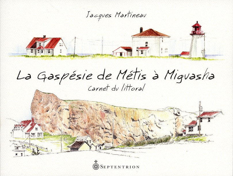 Couverture_La Gaspésie de Métis à Miguasha : carnet de littoral