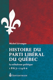 Couverture_Histoire du Parti libéral du Québec