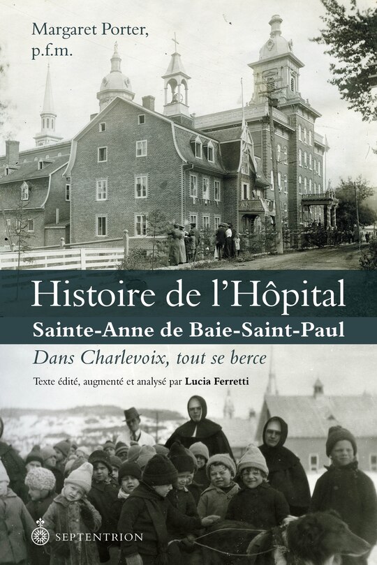 Hist. Hôpital Sainte-Anne Baie-Saint-P.: Dans Charlevoix, tout se berce