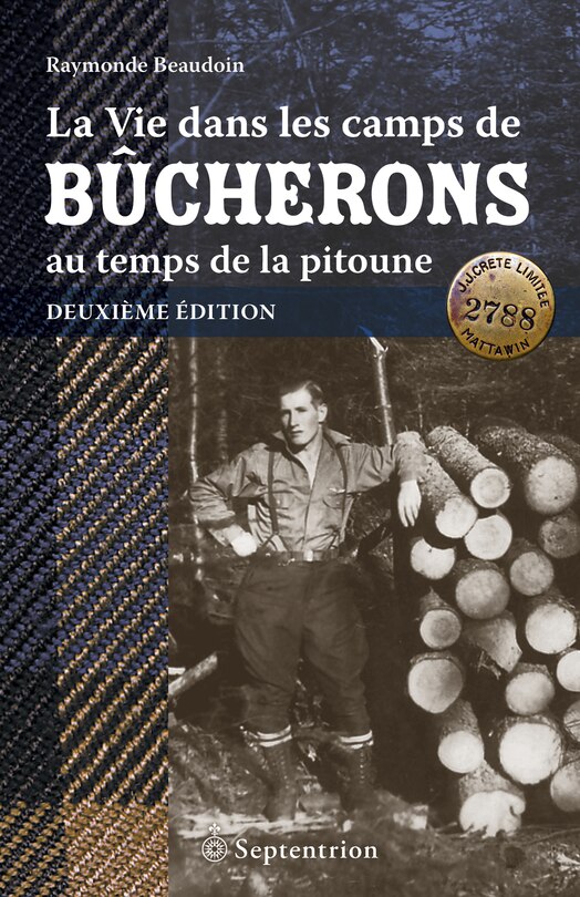 La vie dans les camps de bûcherons au temps de la pitoune