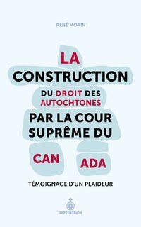 Front cover_Construct. droit Autochtones par Cour...
