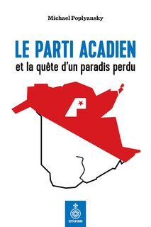 Couverture_Le parti acadien et la quête d'un paradis perdu