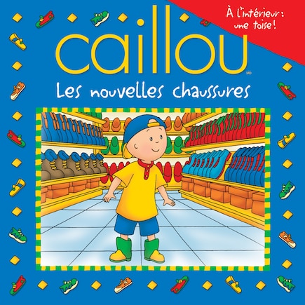 Caillou: Les nouvelles chaussures: Avec affiche à l'intérieur