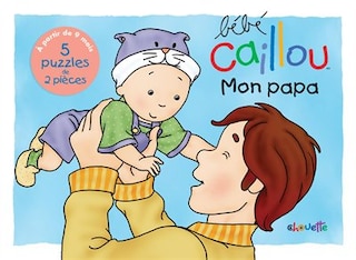 Front cover_Bébé Caillou: Mon papa