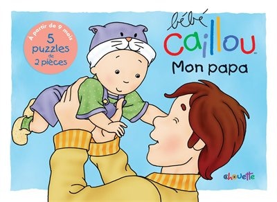 Bébé Caillou: Mon papa: Livre puzzle