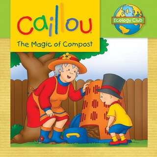 Front cover_Caillou: The Magic Of Compost