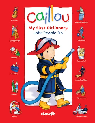 Caillou: Jobs People Do: My First Dictionary