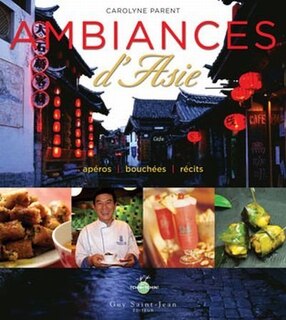 Ambiances d'Asie: apéros, bouchées, récits