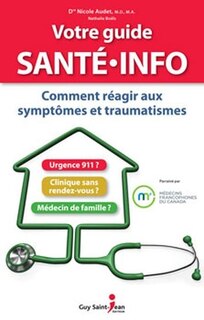 Front cover_Votre guide santé-info : comment réagir aux symptômes et traumatismes