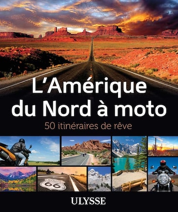 L' Amérique du Nord à moto: 50 itinéraires de rêve