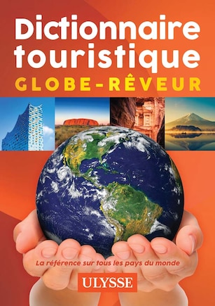 Dictionnaire touristique: Tous les pays du monde Globe-rêveur