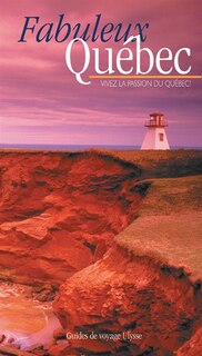 Front cover_Fabuleux Québec : vivez la passion du Québec!