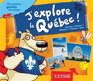 Front cover_J'explore le Québec! : mon premier guide de voyage