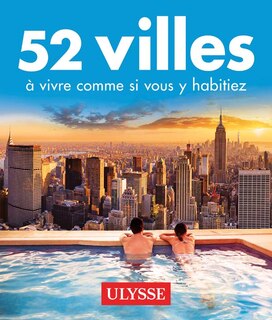 Front cover_52 VILLES OÙ VIVRE UNE SEMAINE… OU PLUS!